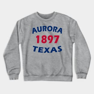 Aurora Texas 1897 Crewneck Sweatshirt